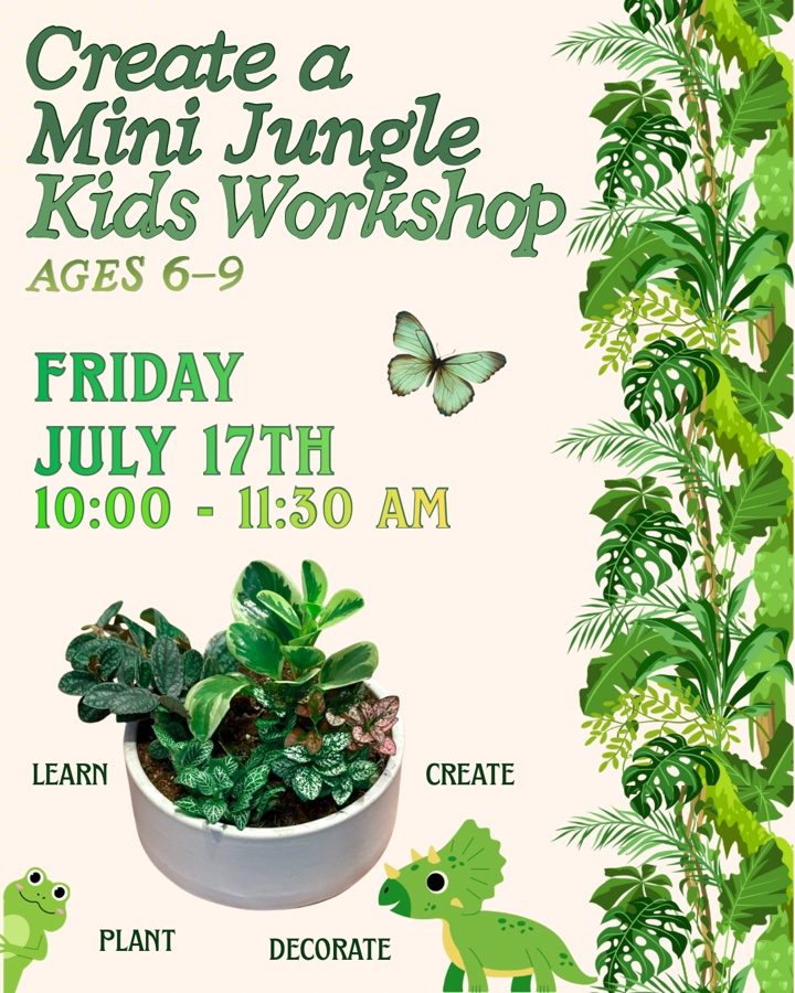 Kids Summer Workshop Series: Create a Mini Jungle (Ages 6-9!)