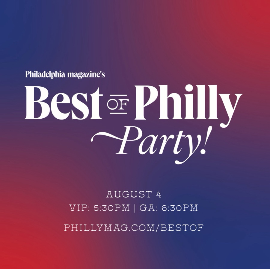 Best of Philly Party presented by Penn Medicine
