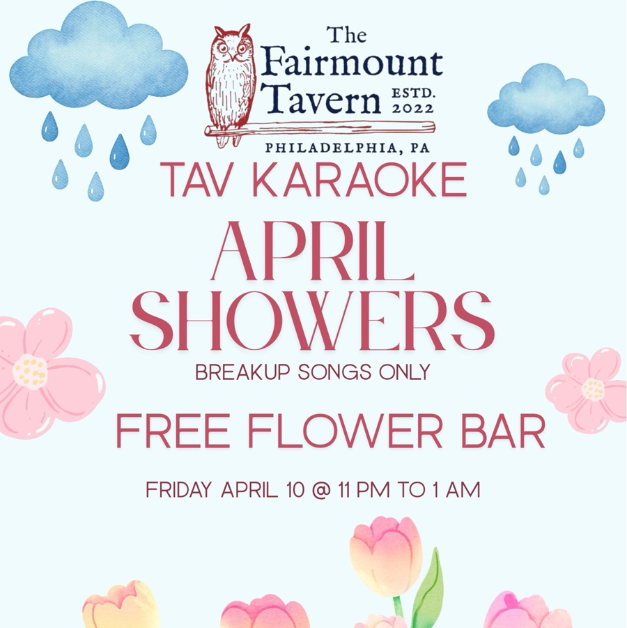FAIRMOUNT KARAOKE: APRIL SHOWERS