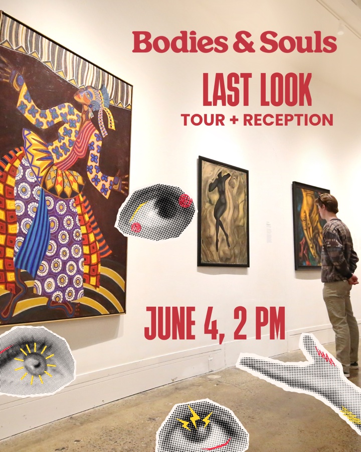 Last Look: Bodies and Souls Closing Reception and Tour