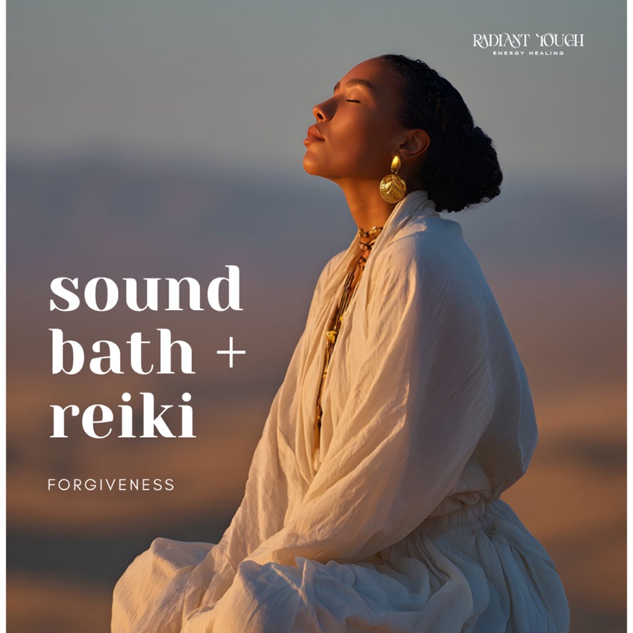 Sound Bath + Reiki : Forgiveness