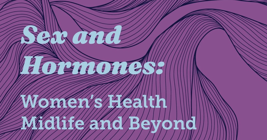 Sex and Hormones: Women's Health Midlife and Beyond