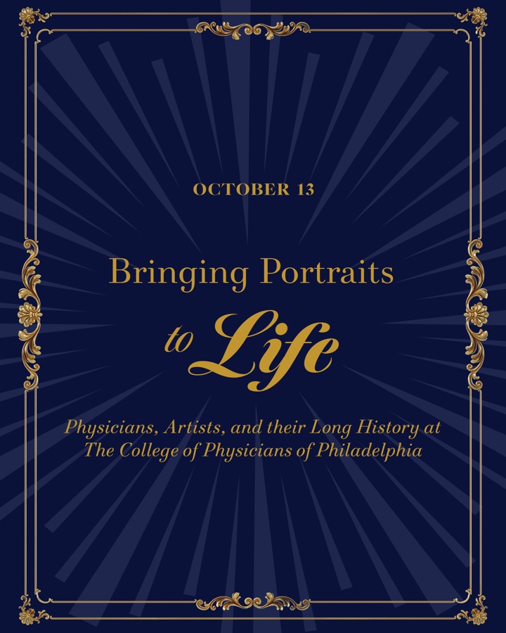 Bringing Portraits to Life: Physicians, Artists, and their Long History at The College of Physicians of Philadelphia