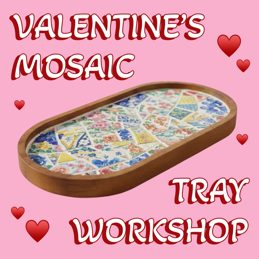 Valentine’s Mosaic Tray Workshop