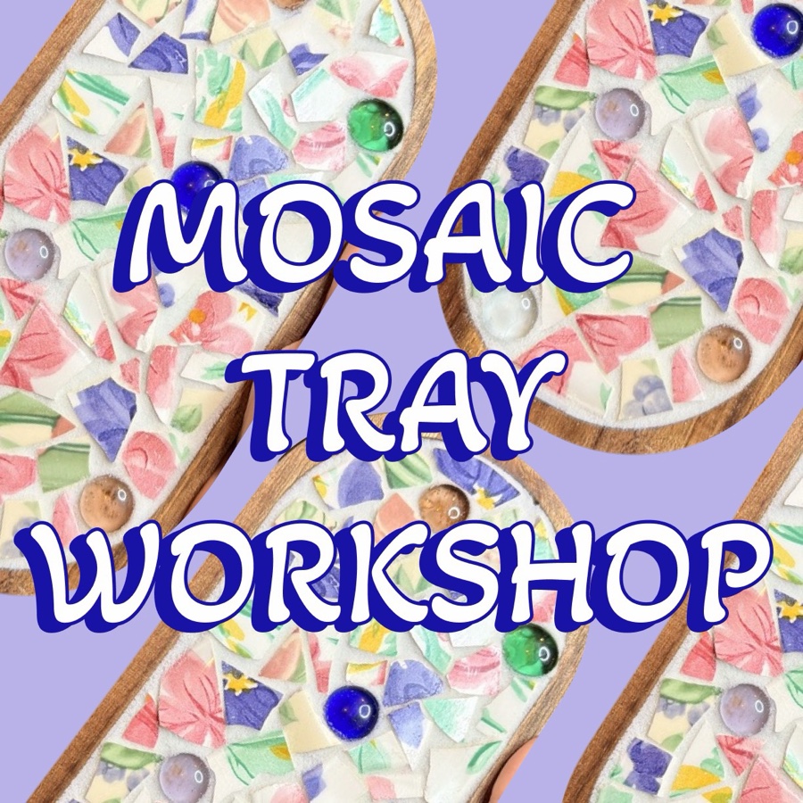 Mosaic Tray Workshop