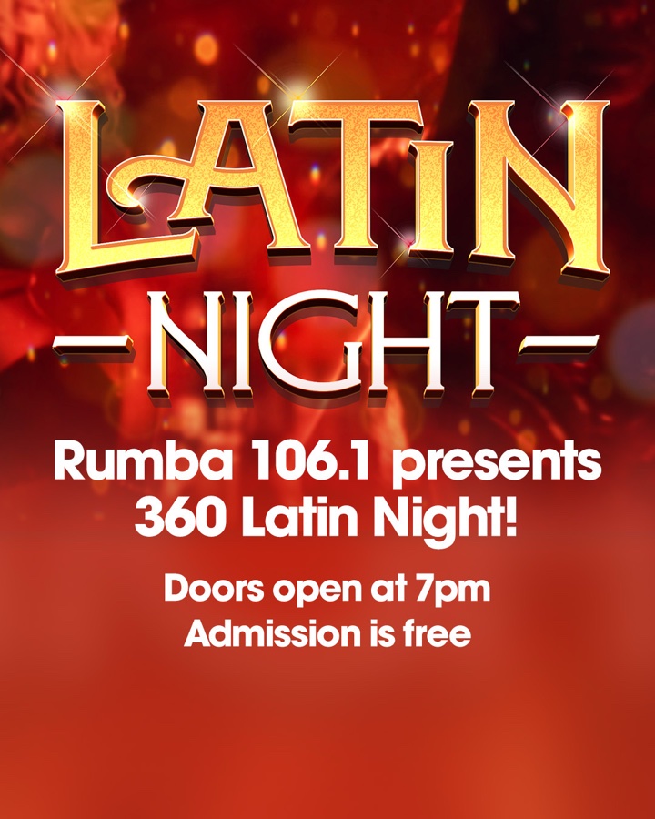 360 Latin Night presented by 106.1 Rumba