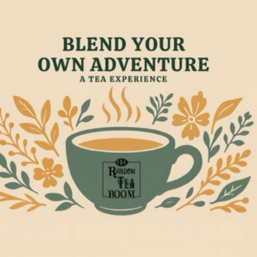 Blend Your Own Adventure: A Tea Experience