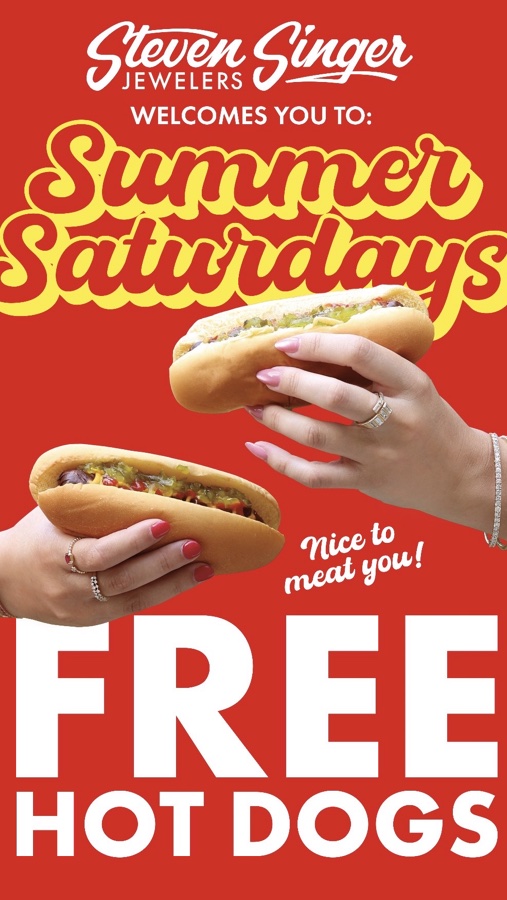 Free Hotdogs for Summer Saturdays at Steven Singer Jewelers (Newtown)