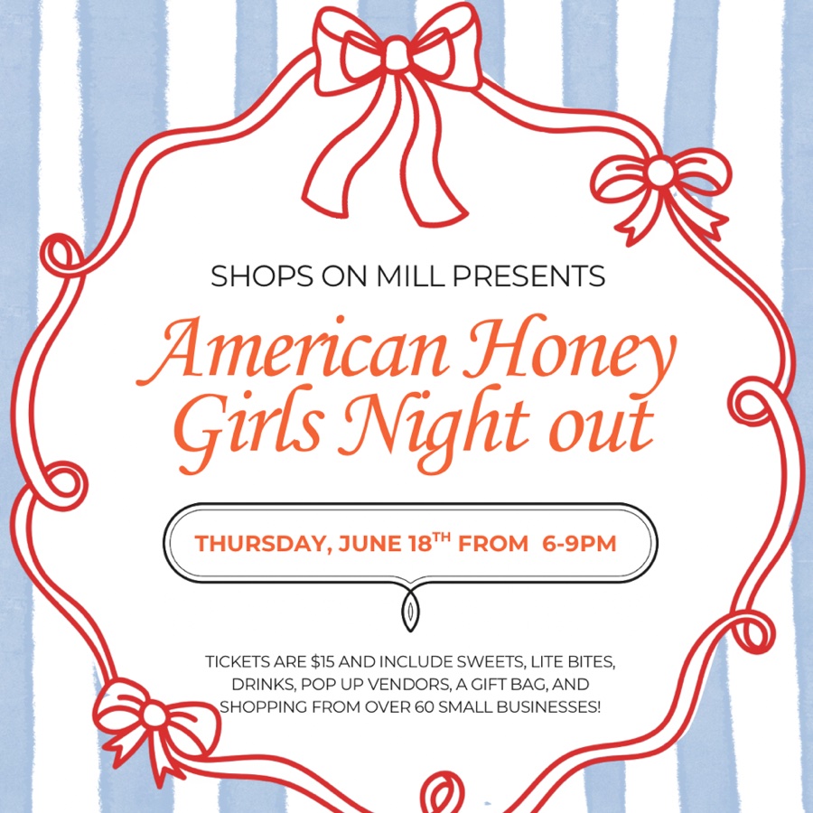 The Shops on Mill Presents: American Honey Girls Night Out