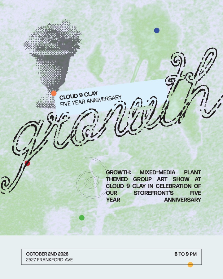 GROWTH: Cloud 9 Clay’s 5 Year Anniversary Group Show!