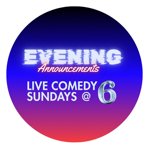 Evening Announcements Comedy
