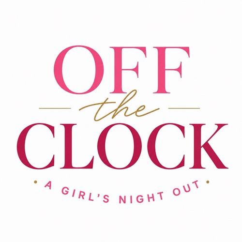OFF THE CLOCK - Girls Night Out